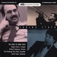 David Stock , The Pittsburgh New Music Ensemble - Taking Stock: The Music Of David Stock