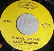 David Houston - My Woman's Good to Me