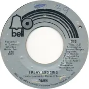 Dawn - I Play And Sing