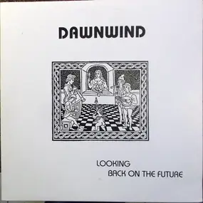 Dawnwind - Looking Back On The Future