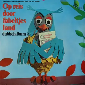 Radio play voor kinderen (NL) - Op Reis Door Fabeltjesland (Dubbelalbum)