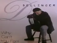 Dennis Dellinger, Dellinger - Why Can't You Feel