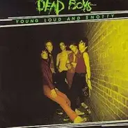 The Dead Boys - Young Loud & Snotty