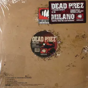 Dead Prez - Together / Hope You're Listening