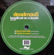 Deadmau5 - Brazil (2nd Edit) / Cat On A Leash