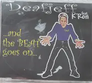 Deafjeff Feat K'ron - ... And The Beat Goes On
