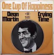 Dean Martin With Jimmy Bowen Orchestra & Chorus - One Cup Of Happiness