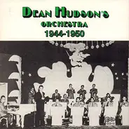 Dean Hudson And His Orchestra - 1944-1950