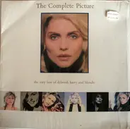 Deborah Harry and Blondie - The Complete Picture - The Very Best Of Deborah Harry And Blondie