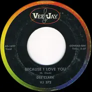 Dee Clark - Because I Love You / Your Friends