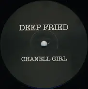 Deep Fried Feat. T Root - Chanell Girl