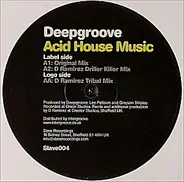 Deepgroove - ACID HOUSE MUSIC