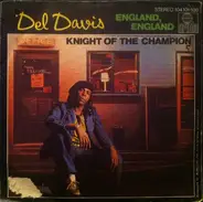 Del Davis - England, England / Knight Of The Champion