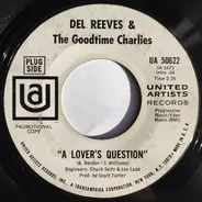 Del Reeves & The Good Time Charlies - A Lover's Question / Spare Me