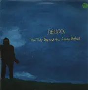 Deluxx - The Tidy Boy And The Crazy Bastard