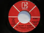 Delaney & Bonnie - Get Ourselves Together / Soldiers Of The Cross