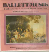 Delibes / J. Bayer / Tschaikowsky - Ballett-Musik