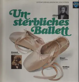 Leo Delibes - Unsterbliches Ballett