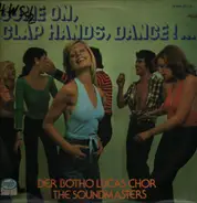 Der Botho-Lucas-Chor & The Soundmasters - Come On, Clap Hands, Dance!...
