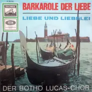 Der Botho-Lucas-Chor - Barkarole Der Liebe