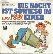 Der Botho-Lucas-Chor - Die Nacht Ist Sowieso Im Eimer