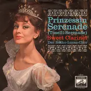 Der Botho-Lucas-Chor - Prinzessin-Serenade / Sweet Clarinet