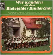 Der Bielefelder Kinderchor Leader Friedrich Oberschelp - Wir Wandern Mit Dem Bielefelder Kinderchor