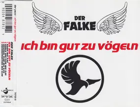 Falke - Ich Bin Gut Zu Vögeln