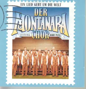 Der Montanara Chor - Ein Lied Geht Um Die Welt