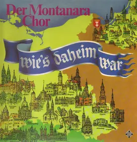 Der Montanara Chor - Wie's Daheim War