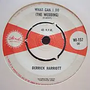 Derrick Harriott - What Can I Do (The Wedding) / Leona
