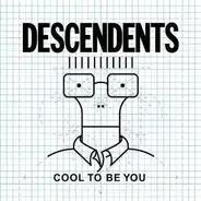 Descendents - Cool to Be You
