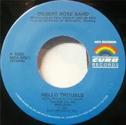 Desert Rose Band - Hello Trouble / Homeless