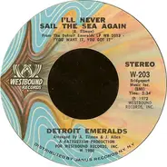 Detroit Emeralds - Baby Let Me Take You (In My Arms) / I'll Never Sail The Sea Again