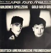 Deutsch Amerikanische Freundschaft (DAF) - Goldenes Spielzeug/Gold Gold Gold / Elque