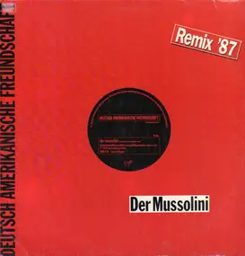 Deutsch Amerikanische Freundschaft - Der Mussolini (Remix '87)