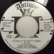 Dewayne (D.W.) Bowman Featuring The I.R.S. & Krissi - Victims Of The Pretty Things In Life / I'm Sorry