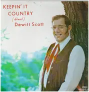 Dewitt Scott - Keepin' It Country ( Almost )
