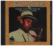 Dexter Gordon - There Will Never Be Another You