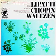 Dinu Lipatti , Frédéric Chopin - Dinu Lipatti Plays The Chopin Waltzes