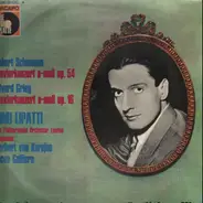 Dinu Lipatti • Robert Schumann • Edvard Grieg - Concerto In A Minor For Piano And Orchestra