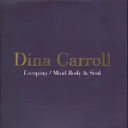 Dina Carroll - Escaping / Mind Body & Soul