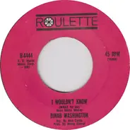 Dinah Washington - I Wouldn't Know / For All We Know