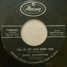 Dinah Washington - You Let My Love Grow Cold / I Know