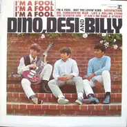 Dino, Desi And Billy - I'm A Fool
