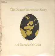 Dionne Warwicke - A Decade Of Gold - The Dionne Warwicke Story