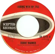 Dionne Warwick - Looking With My Eyes / Only The Strong, Only The Brave