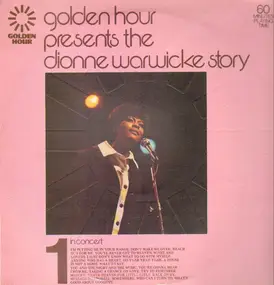 Dionne Warwick - Golden Hour Presents The Dionne Warwicke Story Part 1 - In Concert