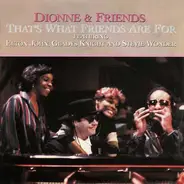 Dionne & Friends Featuring Elton John , Gladys Knight And Stevie Wonder / Dionne Warwick - That's What Friends Are For