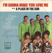 Diana Ross And The Supremes* & The Temptations - I'm Gonna Make You Love Me / A Place In The Sun